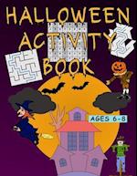 Halloween Activity Book: Activity Book for Kids ages 6-8 