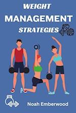 Weight Management Strategies: Maintaining Weight loss and Embracing a healthy Lifestyle 