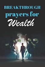 BREAKTHROUGH PRAYERS FOR WEALTH: A Collection of Prayers For Financial Blessing 