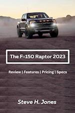 The Ford-150 Raptor 2023: Review | Features | Pricing | Specs 