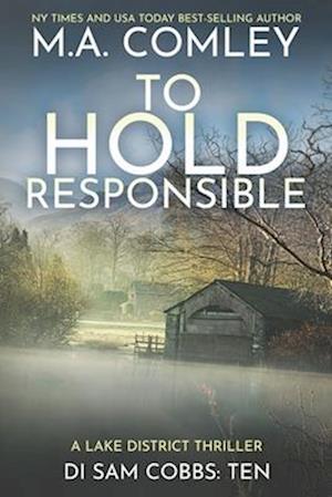 To Hold Responsible: A Lake District Thriller