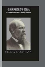 Garfield's Era : A Glimpse into 19th Century America 