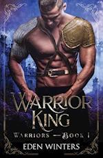 Warrior King: Warriors Book 1 