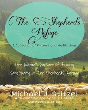 The Shepherd's Refuge: One pilgrim's pursuit of finding sanctuary in The Shepherd's Refuge