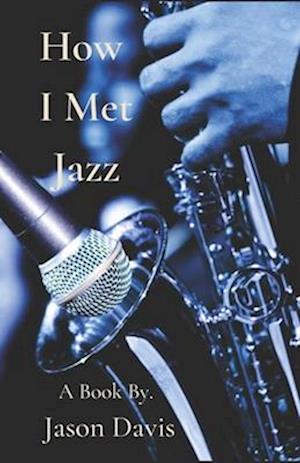 How I Met Jazz: A Story About an Artist