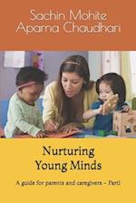 Nurturing Young Minds: A guide for parents and caregivers - Part1 