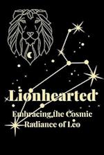 Lionhearted: Embracing the Cosmic Radiance of Leo 