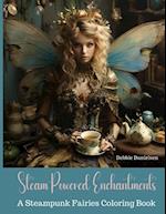 Steam-Powered Enchantments: A Steampunk Fairies Coloring Book 