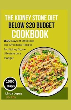 THE KIDNEY STONE DIET BELOW $20 BUDGET COOKBOOK