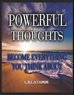 Powerful Thoughts: Become Everything You Think About 