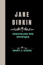 JANE BIRKIN: Unraveling the Mystique 