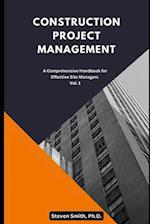 Construction Project Management: A Comprehensive Handbook for Effective Site Managers Vol. 1 