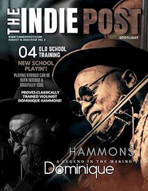 THE INDIE POST | DOMINIQUE HAMMONS | AUGUST 10, 2023 ISSUE VOL 3