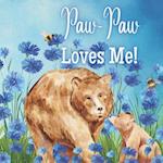 Paw-Paw Loves Me!: A Rhyming Story about Generational love! 