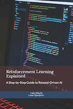 Reinforcement Learning Explained: A Step-by-Step Guide to Reward-Driven AI 