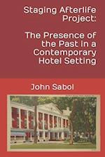 Staging Afterlife Project: The Presence of the Past in a Contemporary Hotel Setting 