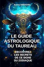 Le Guide Astrologique du Taureau, Découvrez les Secrets de ce Signe du Zodiaque