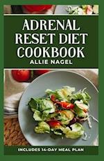 Adrenal Reset Diet Cookbook: Delicious Recipes to Fight Adrenal Fatigue and Boost Your Mood 