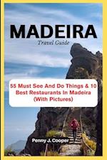 MADEIRA Travel Guide: 55 Must See And Do Things & 10 Best Restaurants In Madeira (With Pictures) 