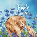 Funcle Loves Me!: Not a regular Uncle... A FUN Uncle.... 