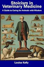 Stoicism in Veterinary Medicine: A Guide to Caring for Animals with Wisdom 