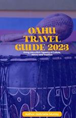 OAHU Travel Guide 2023: Diving into a rich Tapestry of Culture, History and Tradition 