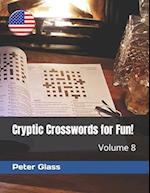 Cryptic Crosswords for Fun, Volume 8! 