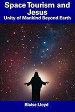 Space Tourism and Jesus: Unity of Mankind Beyond Earth 