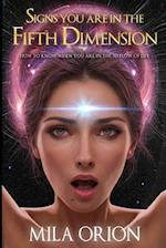 Signs You Are In The Fifth Dimension: How to Know When You Are in the 5D Flow of Life 