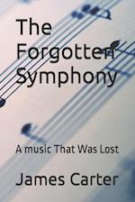 The Forgotten Symphony: A music That Was Lost 