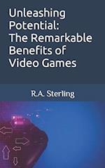 Unleashing Potential: The Remarkable Benefits of Video Games 