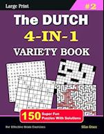 The DUTCH 4-IN-1 VARIETY BOOK: #2: 150 Fun Puzzles with Solutions to keep you entertained 