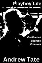 Playboy Life: Confidence, Success, and Freedom 