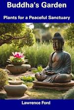 Buddha's Garden: Plants for a Peaceful Sanctuary 