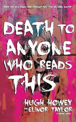 Death to Anyone Who Reads This: A Found Novel