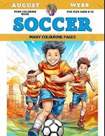 Posh Coloring Book for kids Ages 6-12 - Soccer - Many colouring pages 