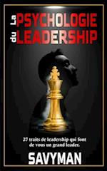 La psychologie du leadership: 27 traits de leadership qui font de vous un grand leader 