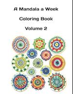 A Mandala a Week Coloring Book Volume 2 