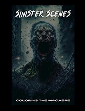 Sinister Scenes: Coloring The Macabre