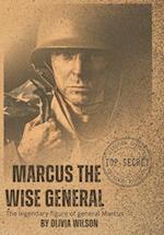 Marcus the wise general : The legendary figure of general Marcus 