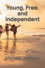 Young, Free, and Independent: Personal Finance Strategies for Young Adults 
