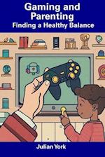 Gaming and Parenting: Finding a Healthy Balance 