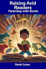 Raising Avid Readers: Parenting with Books 