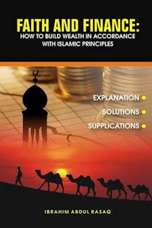 FAITH AND FINANCE: How To Build Wealth In Accordance With Islamic Principles