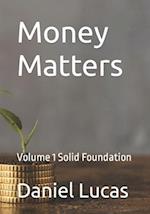 Money Matters : Volume 1 Solid Foundation 