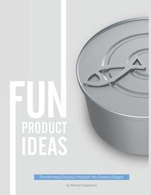 Fun Product Ideas: Transforming Everyday Products into Creative Designs