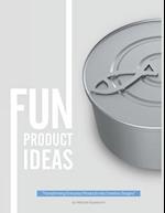 Fun Product Ideas: Transforming Everyday Products into Creative Designs 