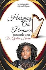 Harping On Purpose: The Reinventing Series 