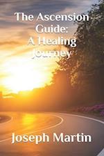 The Ascension Guide: A Healing Journey 