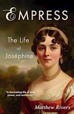 Empress: The Life of Joséphine 